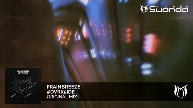Frainbreeze - #DVRK5IDE (Original Mix)