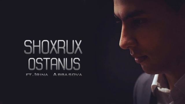 Shoxrux ft Irina Abbasova   Ostanus new uzbek music 2014 720p