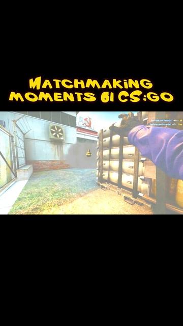 Matchmaking moments 61 CSGO shorts