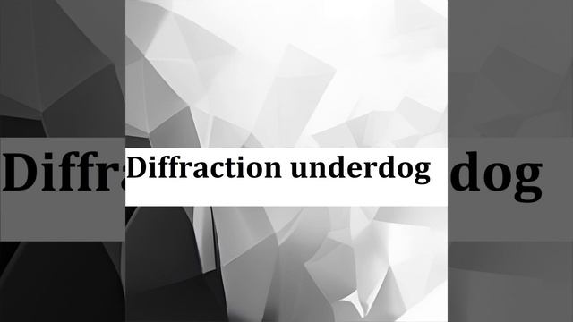 Diffraction Underdog