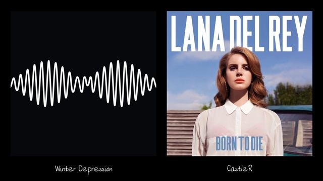 Winter Depression - Arctic Monkeys vs Lana del Rey || CastleR