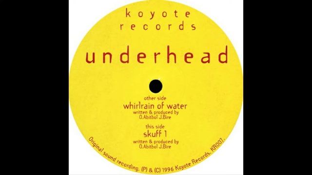 UNDERHEAD  - Whirlrain of Water (Original Mix - 1996 - Coyote Rec, Uk))