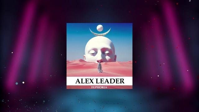 Alex Leader - Euphoria (Intro mix)