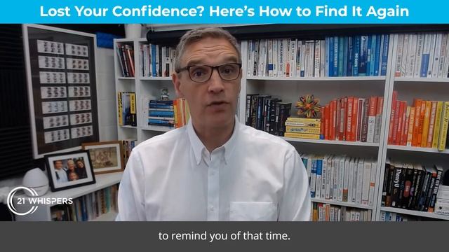 Lost Your Confidence? Here’s How to Find It Again | Pete Clark | 21 Whispers