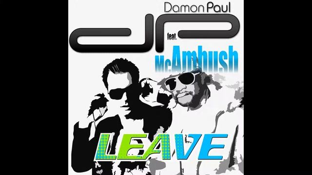 Damon Paul feat. Mc Ambush - Leave ( Andy Chiles Remix )