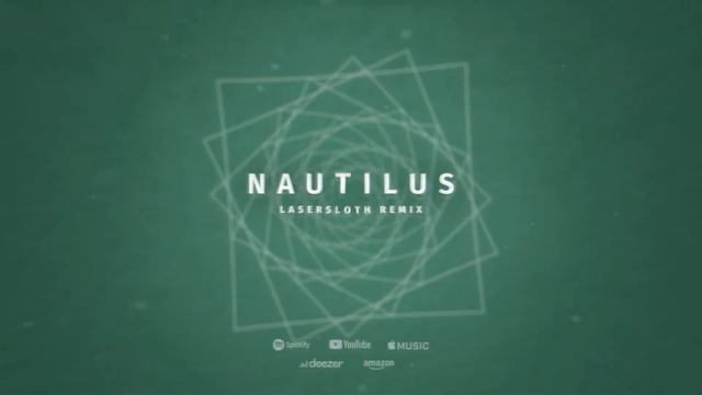 Nautilus (Lasersloth Remix)