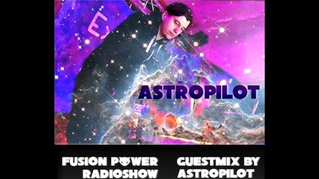 AstroPilot Guestmix for Fusion Power Radioshow #016