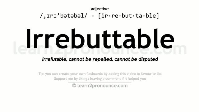 Pronunciation of Irrebuttable | Definition of Irrebuttable
