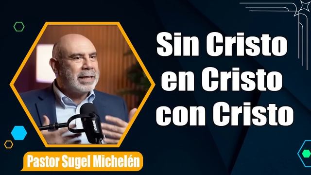 Sin Cristo, en Cristo, con Cristo   Colosenses 121,23   Pr. Sugel Michelén