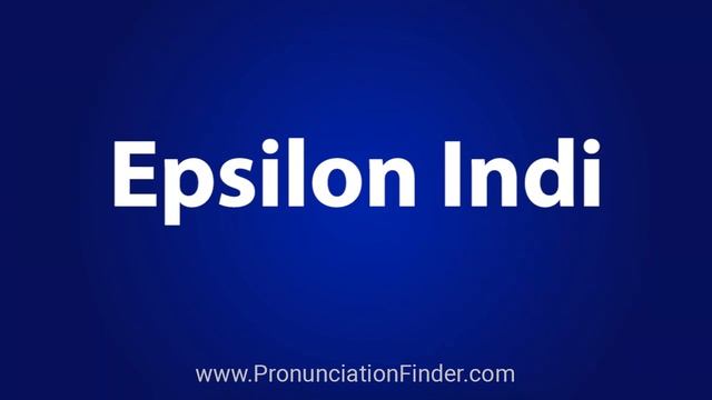 How To Pronounce Epsilon Indi