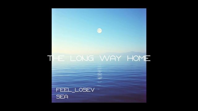 Feel_Losev - The Long Way Home (nature ambient / lo-fi / музыка для работы, сна и отдыха)