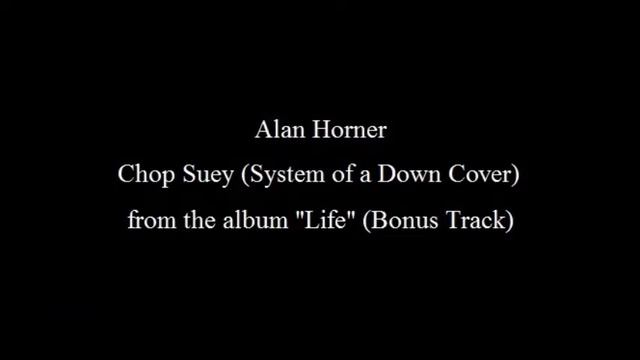 Alan Horner - Chop Suey (System of a Down Cover)