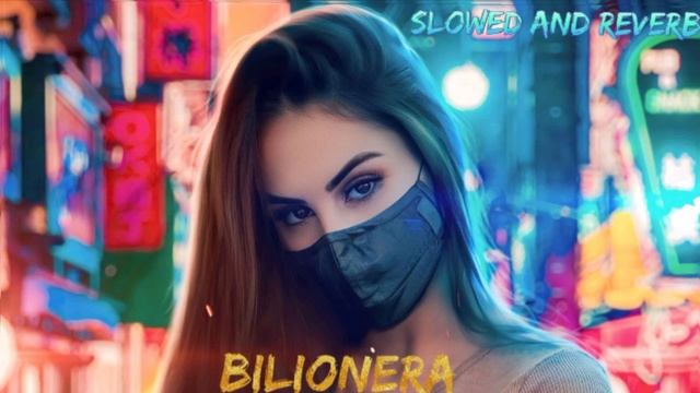 OTILIA [ BILLIONERA ] || ENGLISH SONG SLOWED+reverb 🎧🎧 || lyrics gallery ||