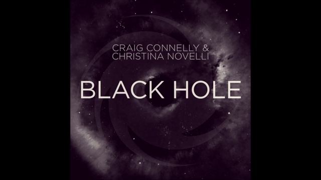 Craig Connelly & Christina Novelli - Black Hole (Original vs Reprise)