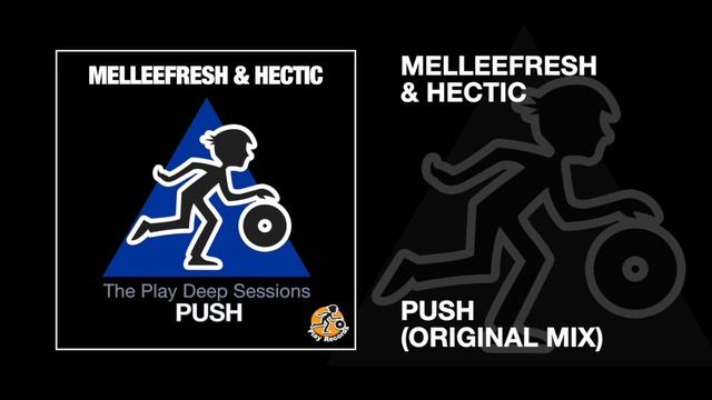 Melleefresh & Hectic / Push (Original Mix)