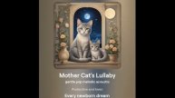The Heartwarming Science of Mother Cat's Lullaby