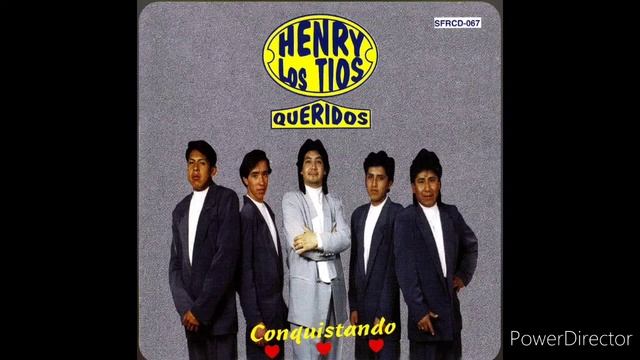HENRY LOS TÍOS QUERIDOS - MUCHACHA MENTIROSA