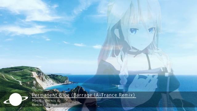 【IA】Permanent Blue(Barrage IA-Trance Remix)【リミックス曲】