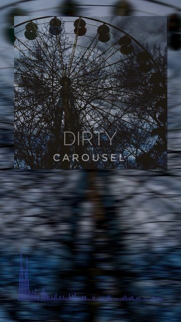 CAROUSEL - Dirty