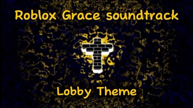Roblox Grace soundtrack (для прослушивания)