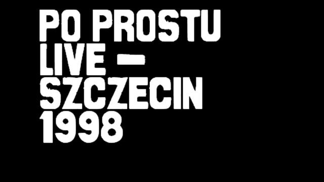 07. PO PROSTU - zapowiedź koncertu w Szczecinie [LIVE] (Sopot 1987+Szczecin 1998)