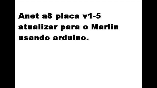 anet a8 v 1.5 para o Marlin usando arduino 1/2