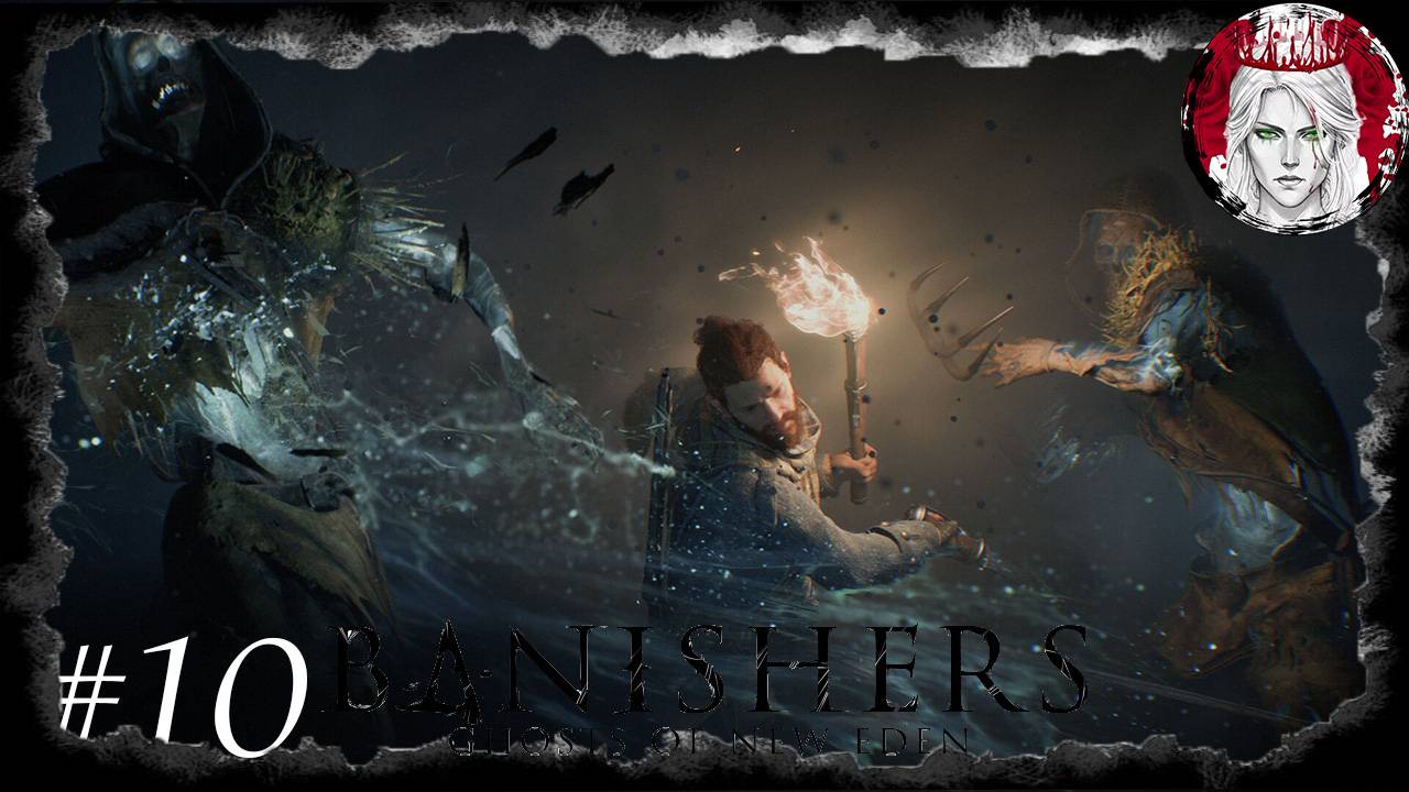 №10⏩Banishers: Ghosts of New Eden👻