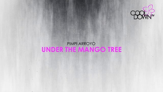 Under The Mango Tree - Pimpi Arroyo (Lounge Tribute to Diana Coupland) / CooldownTV