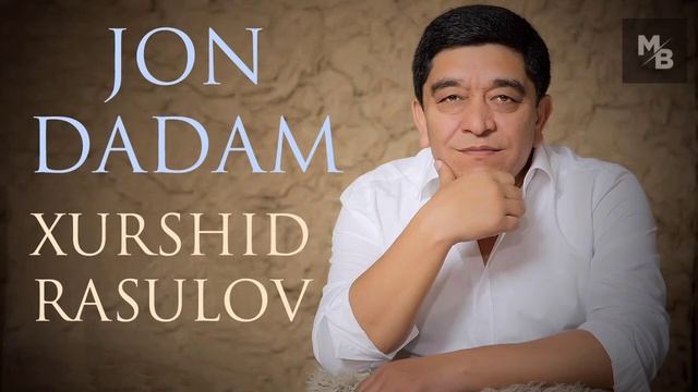 Xurshid Rasulov — Jon Dadam  |  Хуршид Расулов — Жон дадам