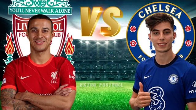 Liverpool 🆚 Chelsea -(Mendy, Salah, Sterling, van Dijk, Alisson )