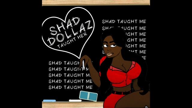 Shad Dollaz- Taught Her (Prod. Chulo)