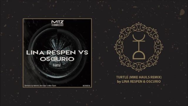 Lina Respen & Oscurio - Turtle (Mike Hauls Remix) | MTZ Noir