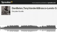 DanBalan,TanyVander&Brasco-Lendo Calendo (made with Spreaker)