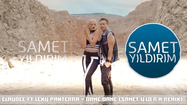 Claydee ft Lexy Panterra - Dame Dame (Samet Yıldırım Remix)