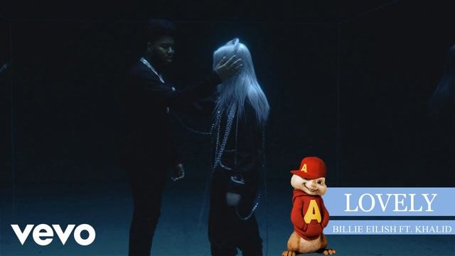 LOVELY (LYRICS) - BILLIE EILISH (CHIPMUNK) FT. KHALID