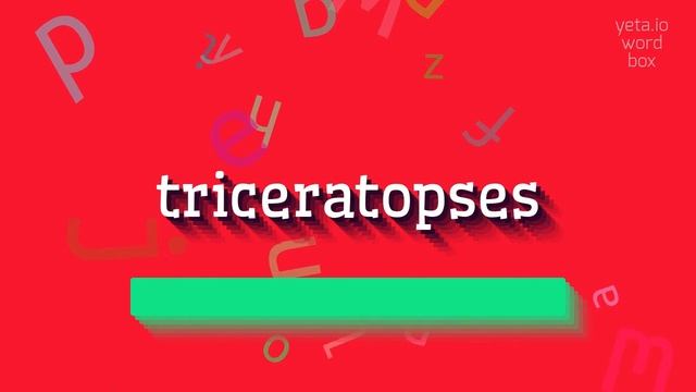 TRICERATOPSES - HOW TO PRONOUNCE IT? #triceratopses
