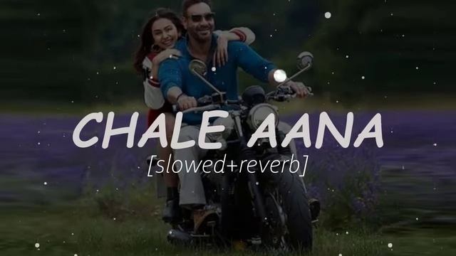 Chale Aana | Slowed And Reverb | Armaan Malik | Lo_fi Song |