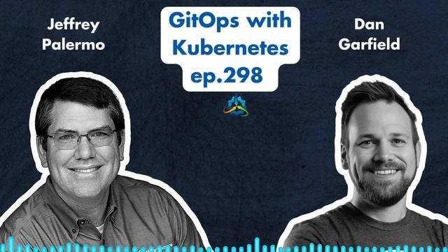 GitOps with Kubernetes with Dan Garfield | The Azure DevOps Podcast, ep.298