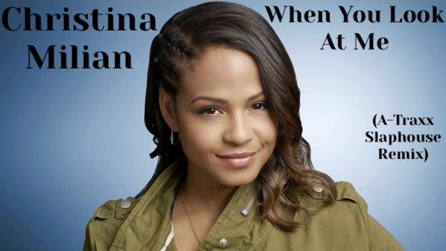 Christina Milian - When You Look at Me (A-Traxx Slaphouse Remix)