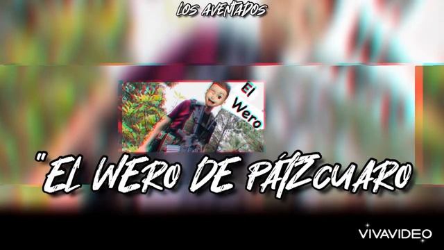 El Wero - los aventados “Corridos originales”