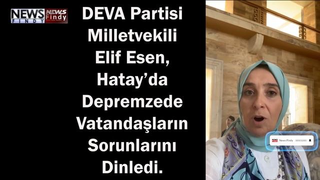 Milletvekili Elif Esen, Hatay’da Depremin Altıncı Ayında: Depremzedeler Niye Unutulduk? Diyorlar.