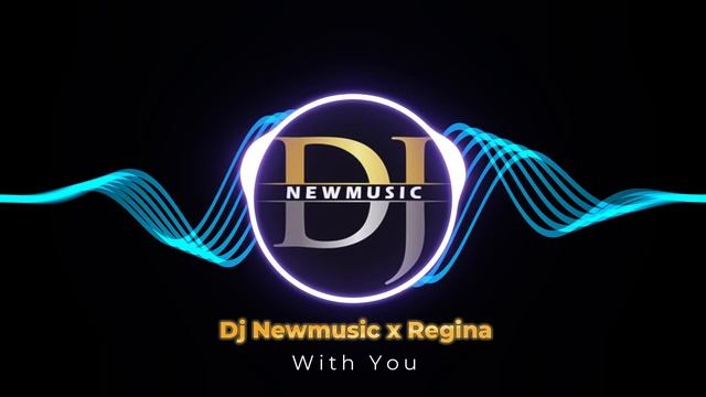 Dj Newmusic x Regina - With You (Eurodance Hit 2025)