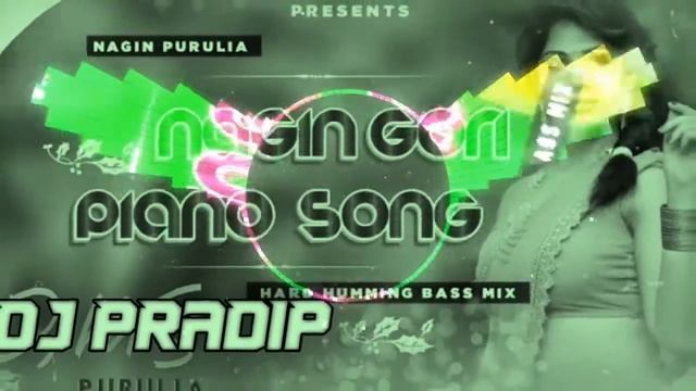 Nagin Gori Piano Song !! Hard Humming Bass Mix !! DJ PRADIP !! Purulia new song DJ 2022 !!