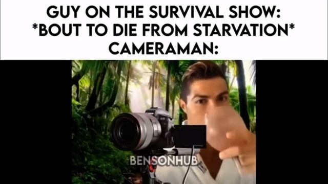 The camera man on a survival show watching someone starve to death 🤣🤣