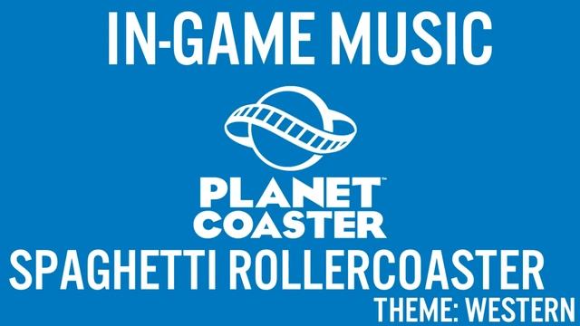 Planet Coaster Western Music (Spaghetti RollerCoaster)