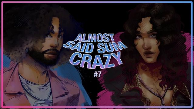 Almost Said Sum CRAZY Ep. 7: "You not a real D Baller”