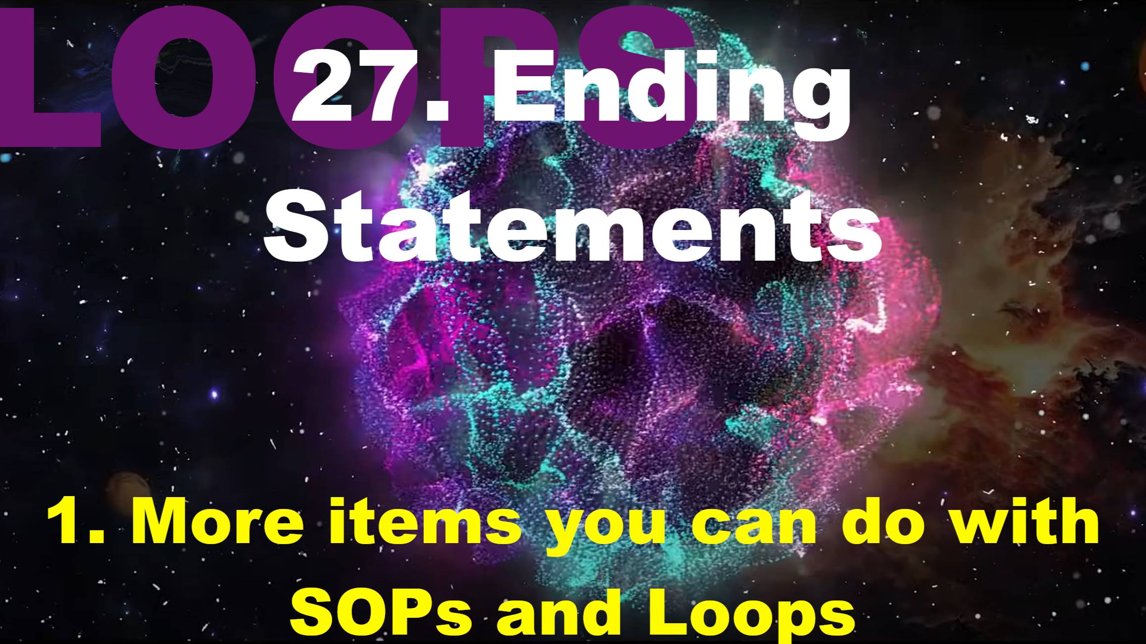 27.1. More items you can do with SOPs and Loops