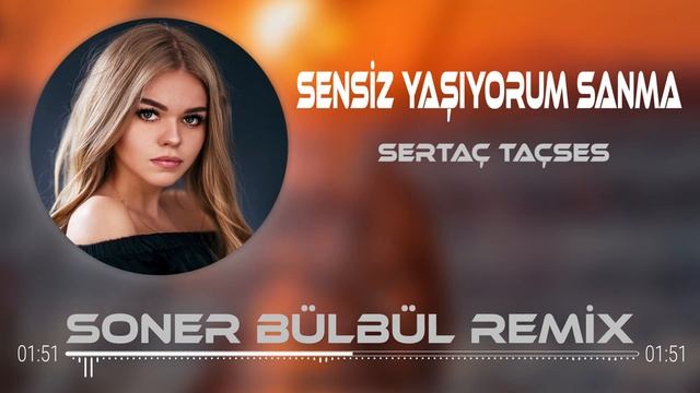 Serdar Taçses - Sensiz Yaşıyorum Sanma ( Soner Bülbül Remix )