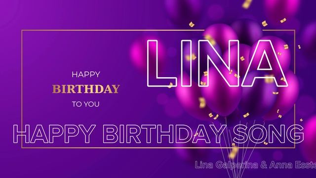 HAPPY BIRTHDAY LINA - ANASTASIA ESTER
