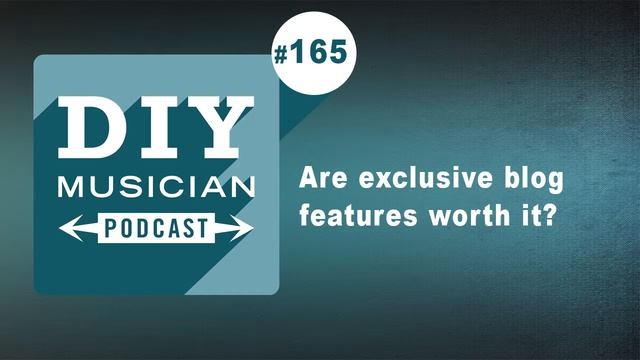 #165: Are exclusive blog features worth it?